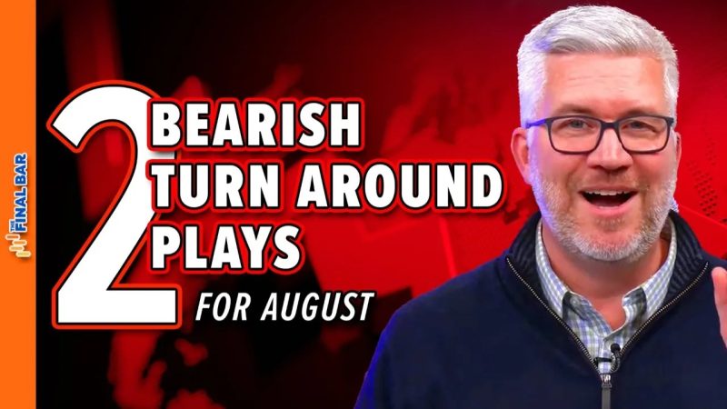 Top Ten Charts for August: Two Bearish Turnaround Plays